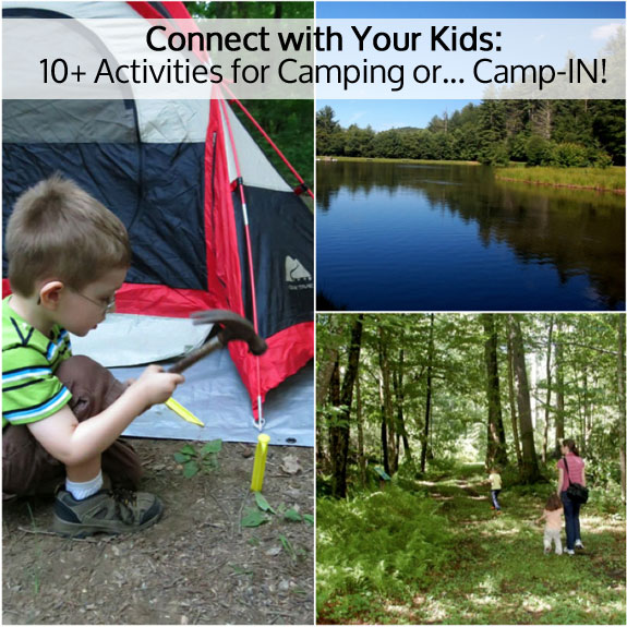 Connect with Your Kids: Camping ...or Camp-In?? - Inner Child Fun