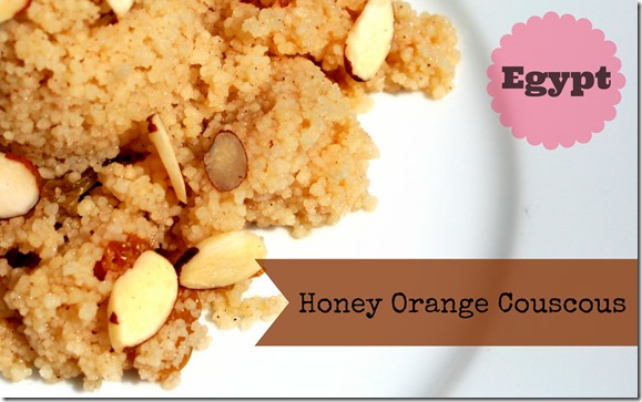 Honey Orange Couscous (Egypt) -- Part of the Kids' Culinary Passport series to cook and craft your way around the world!