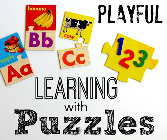 Playful Learning with Puzzles- Activities that increase the fun and educational benefits!