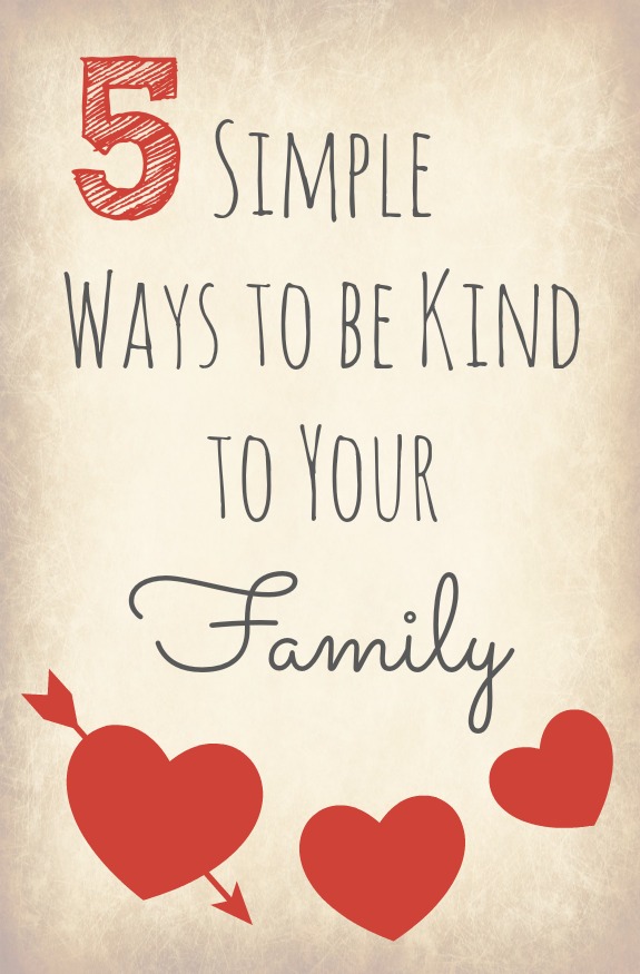 5 Simple Ways to Be Kind to Your Family - Inner Child Fun