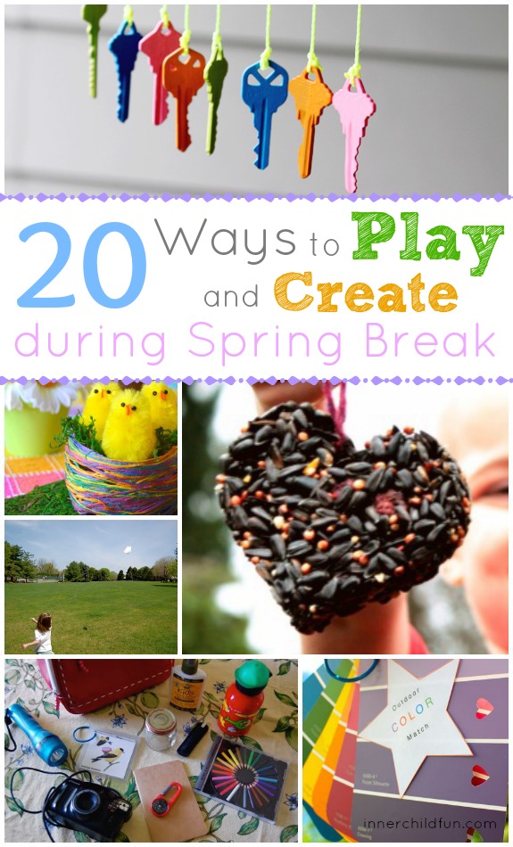 20 Ways to Play and Create During Spring Break