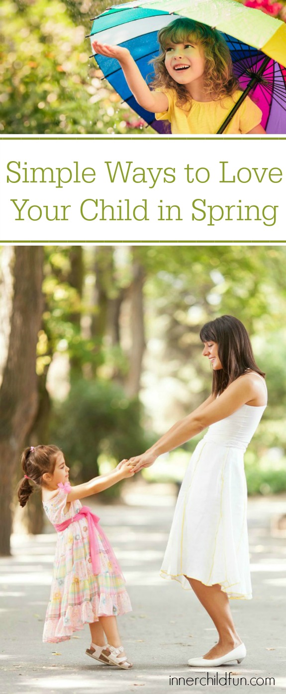 25 Simple Ways to Love Your Child in Spring