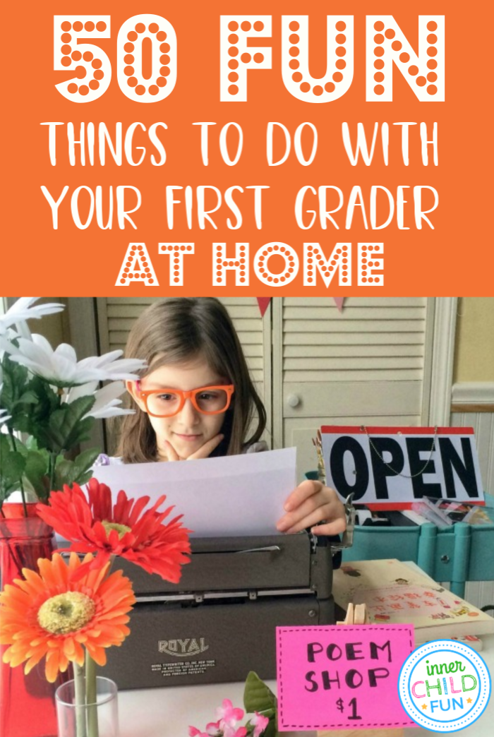 50 Fun Things To Do With Your First Grader At Home