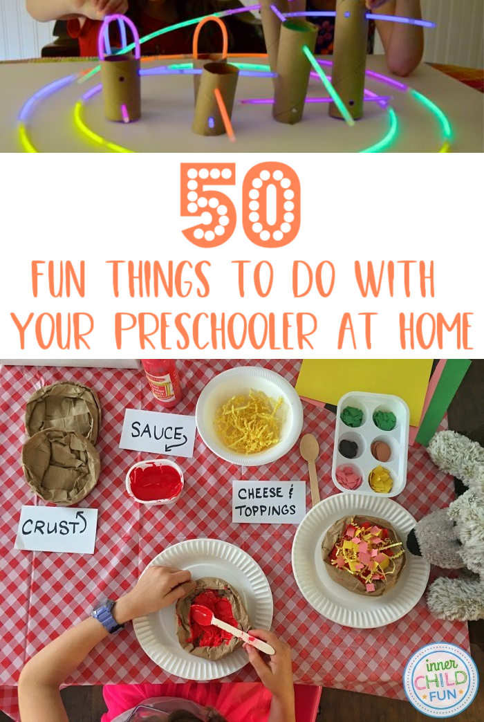 50 Fun Things To Do With Your Preschooler At Home