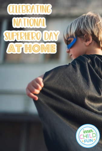 Celebrating National Superhero Day at Home
