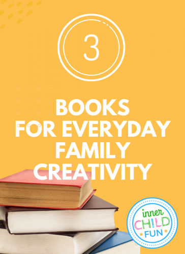 3 Books for Everyday Family Creativity