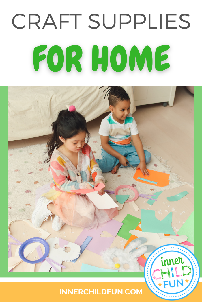 Essential Craft Supplies to Have at Home - Inner Child Fun