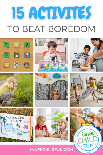 15 ACTIVITIES FOR KIDS TO BEAT BOREDOM